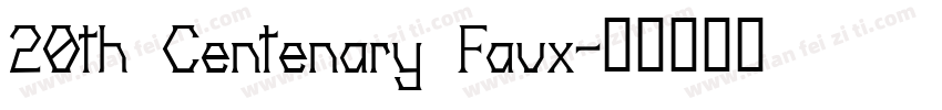 20th Centenary Faux字体转换